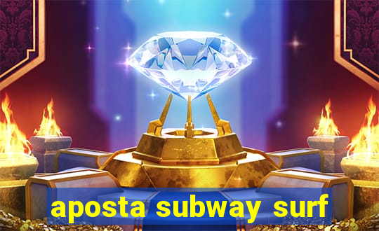 aposta subway surf